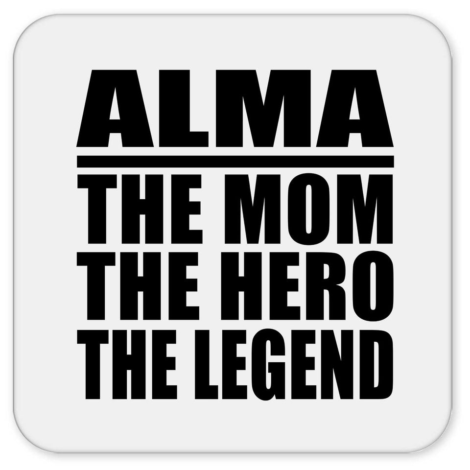 Alma The Mom The Hero The Legend - Drink Coaster