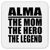 Alma The Mom The Hero The Legend - Drink Coaster