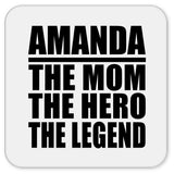 Amanda The Mom The Hero The Legend - Drink Coaster