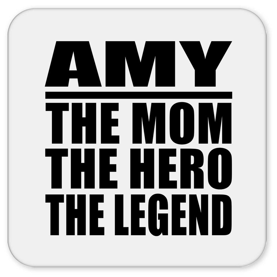 Amy The Mom The Hero The Legend - Drink Coaster