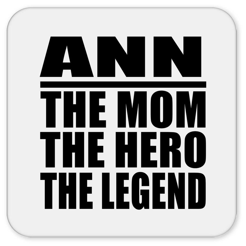 Ann The Mom The Hero The Legend - Drink Coaster