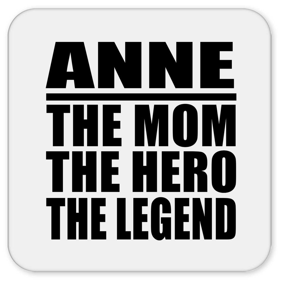 Anne The Mom The Hero The Legend - Drink Coaster