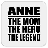 Anne The Mom The Hero The Legend - Drink Coaster
