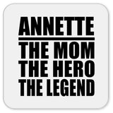 Annette The Mom The Hero The Legend - Drink Coaster