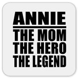 Annie The Mom The Hero The Legend - Drink Coaster