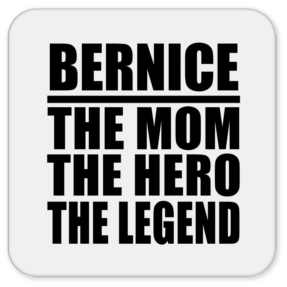 Bernice The Mom The Hero The Legend - Drink Coaster