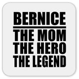 Bernice The Mom The Hero The Legend - Drink Coaster