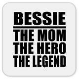 Bessie The Mom The Hero The Legend - Drink Coaster