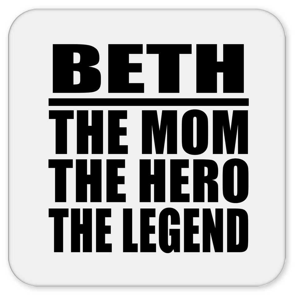 Beth The Mom The Hero The Legend - Drink Coaster