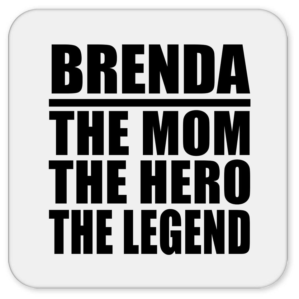 Brenda The Mom The Hero The Legend - Drink Coaster