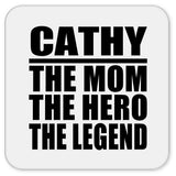 Cathy The Mom The Hero The Legend - Drink Coaster