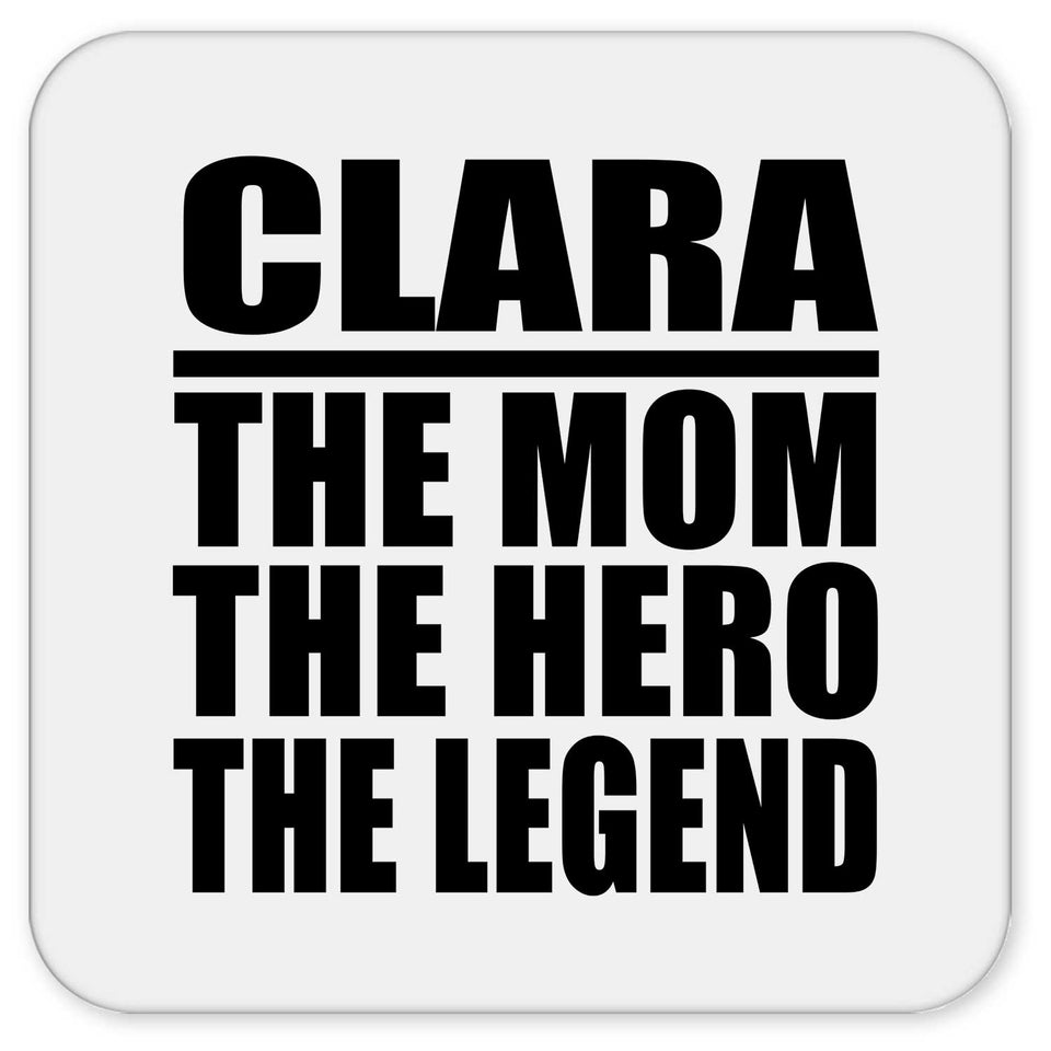 Clara The Mom The Hero The Legend - Drink Coaster