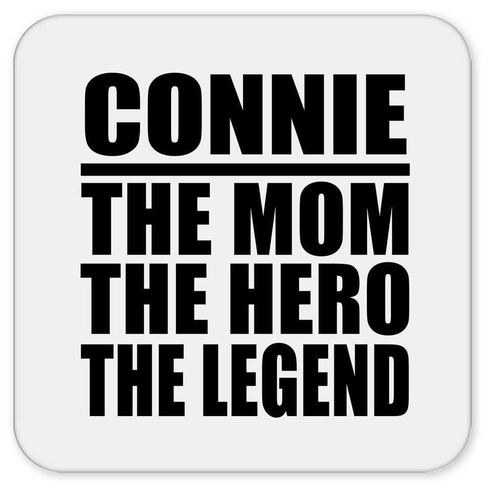 Connie The Mom The Hero The Legend - Drink Coaster