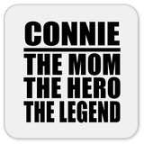 Connie The Mom The Hero The Legend - Drink Coaster