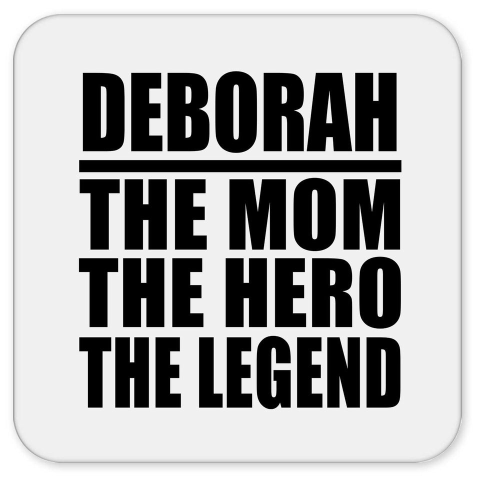 Deborah The Mom The Hero The Legend - Drink Coaster