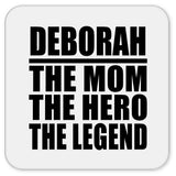 Deborah The Mom The Hero The Legend - Drink Coaster
