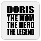 Doris The Mom The Hero The Legend - Drink Coaster