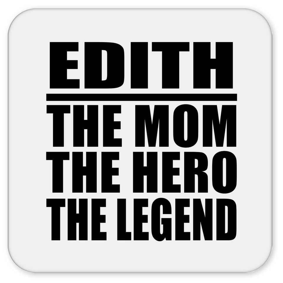 Edith The Mom The Hero The Legend - Drink Coaster
