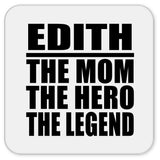 Edith The Mom The Hero The Legend - Drink Coaster