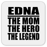 Edna The Mom The Hero The Legend - Drink Coaster