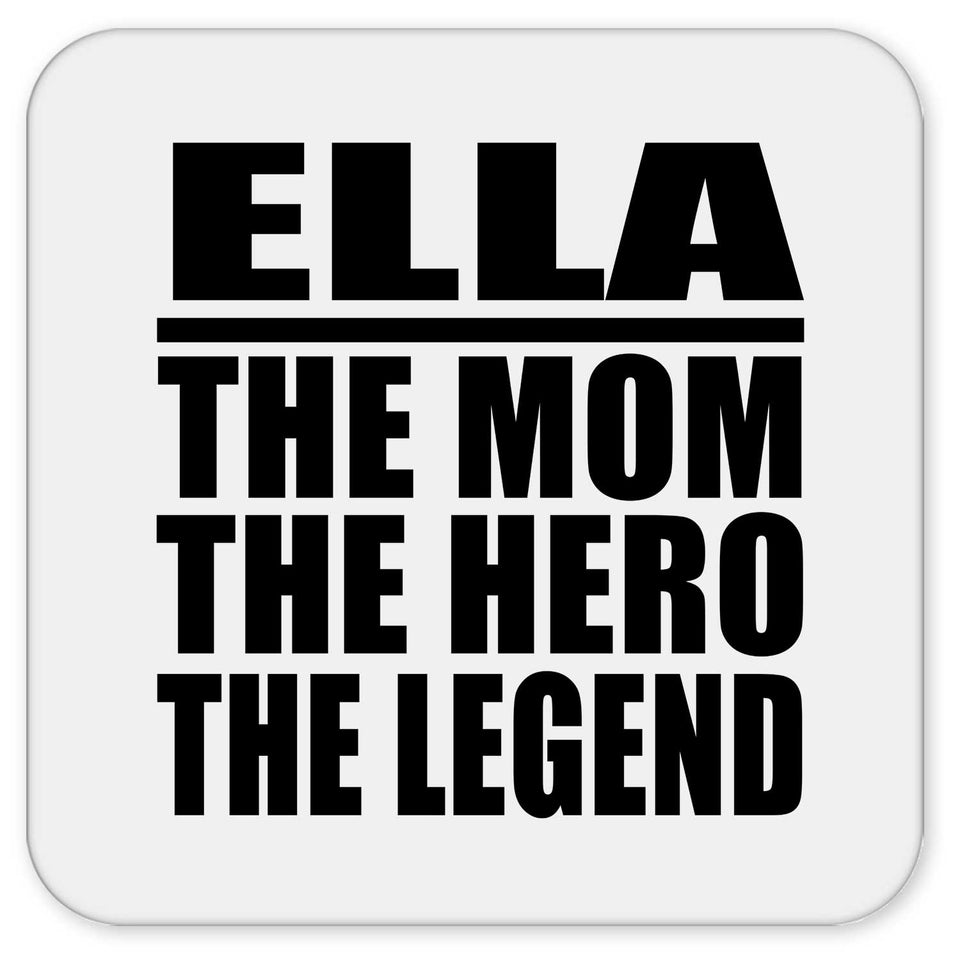 Ella The Mom The Hero The Legend - Drink Coaster