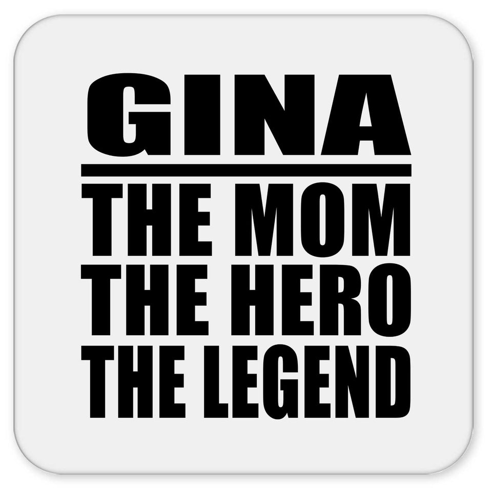 Gina The Mom The Hero The Legend - Drink Coaster