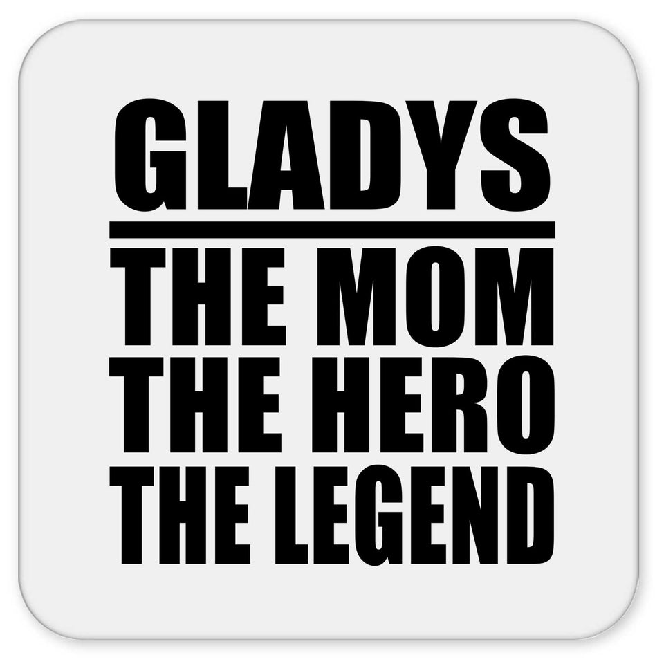 Gladys The Mom The Hero The Legend - Drink Coaster