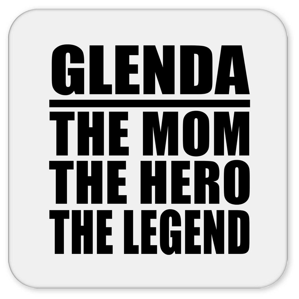 Glenda The Mom The Hero The Legend - Drink Coaster