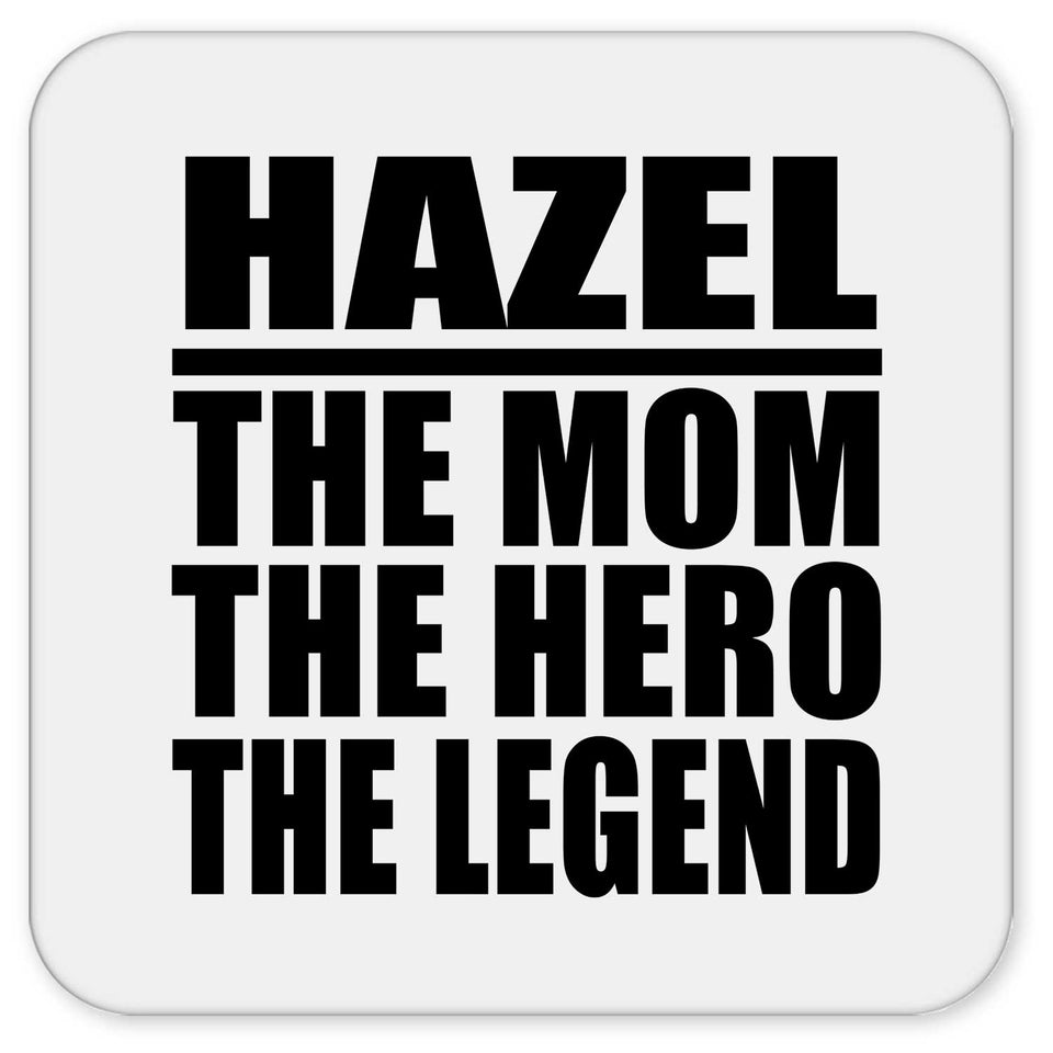 Hazel The Mom The Hero The Legend - Drink Coaster