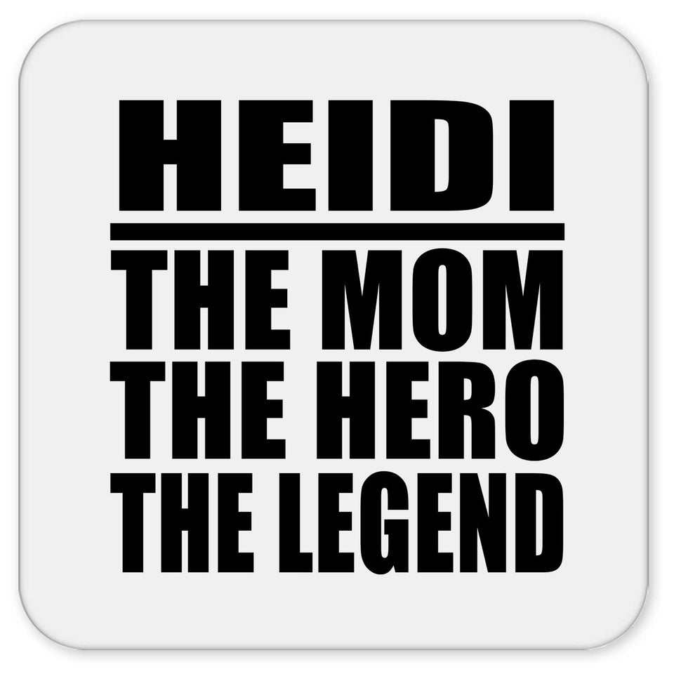 Heidi The Mom The Hero The Legend - Drink Coaster