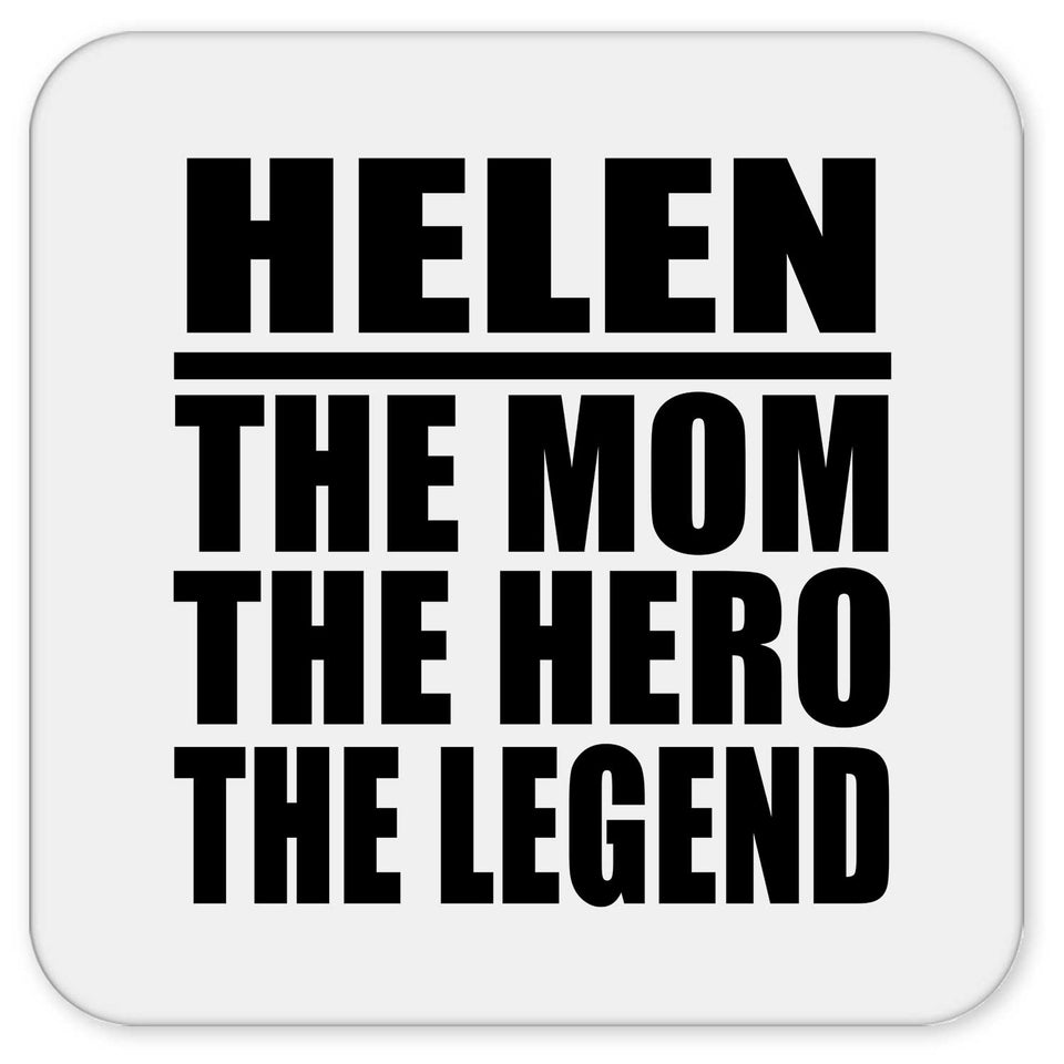 Helen The Mom The Hero The Legend - Drink Coaster