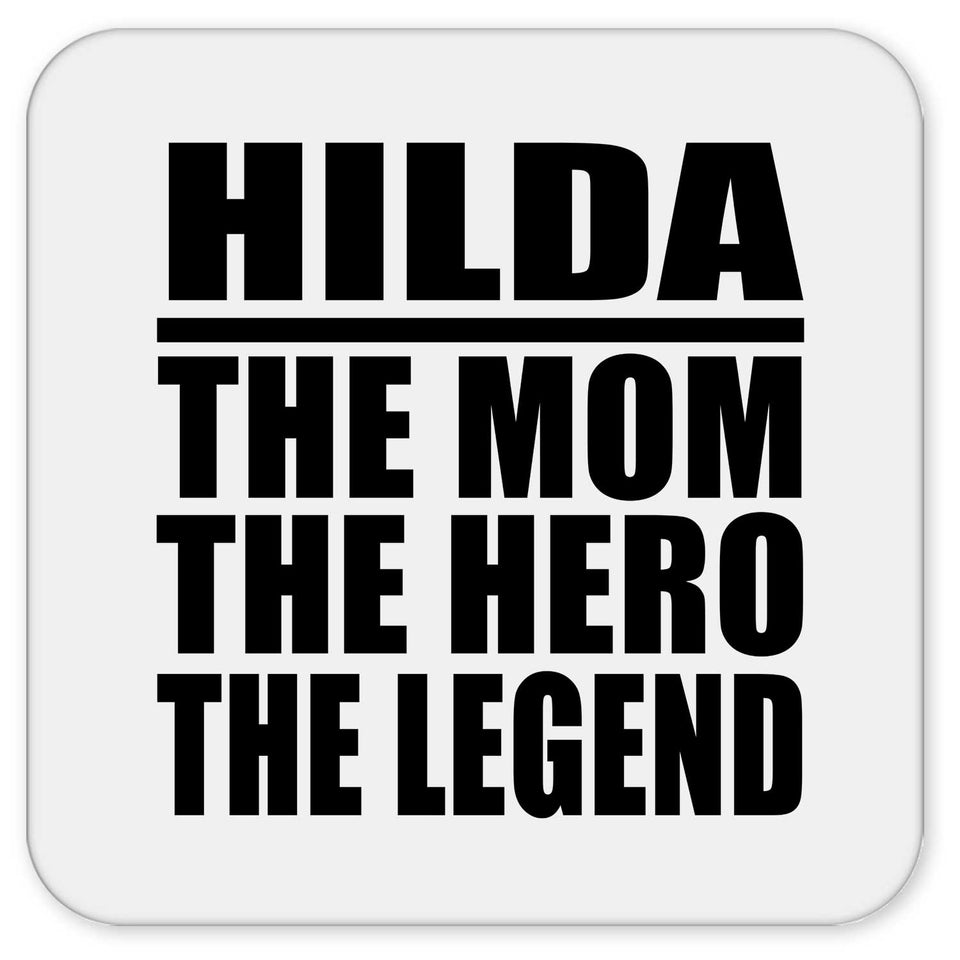 Hilda The Mom The Hero The Legend - Drink Coaster