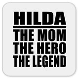 Hilda The Mom The Hero The Legend - Drink Coaster