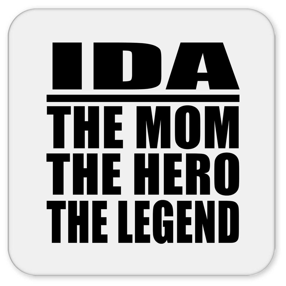 Ida The Mom The Hero The Legend - Drink Coaster