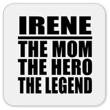 Irene The Mom The Hero The Legend - Drink Coaster