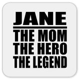 Jane The Mom The Hero The Legend - Drink Coaster