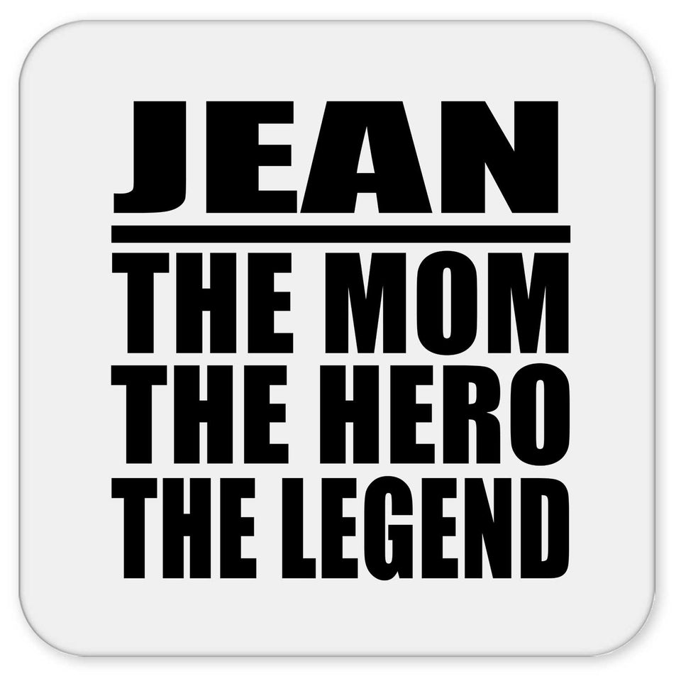 Jean The Mom The Hero The Legend - Drink Coaster