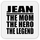 Jean The Mom The Hero The Legend - Drink Coaster