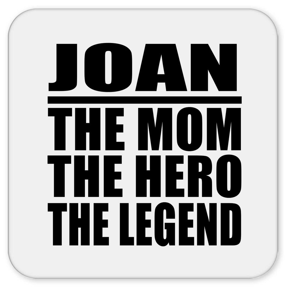 Joan The Mom The Hero The Legend - Drink Coaster