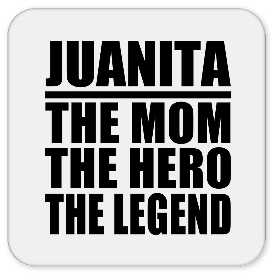 Juanita The Mom The Hero The Legend - Drink Coaster