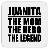 Juanita The Mom The Hero The Legend - Drink Coaster