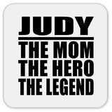 Judy The Mom The Hero The Legend - Drink Coaster