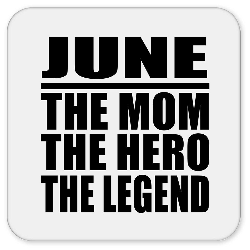 June The Mom The Hero The Legend - Drink Coaster