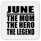 June The Mom The Hero The Legend - Drink Coaster