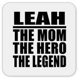 Leah The Mom The Hero The Legend - Drink Coaster