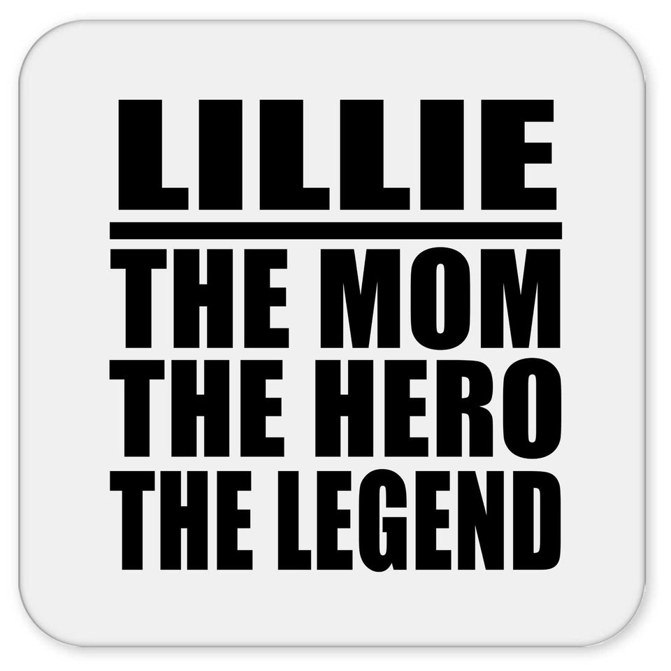 Lillie The Mom The Hero The Legend - Drink Coaster