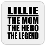 Lillie The Mom The Hero The Legend - Drink Coaster