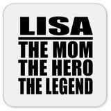 Lisa The Mom The Hero The Legend - Drink Coaster