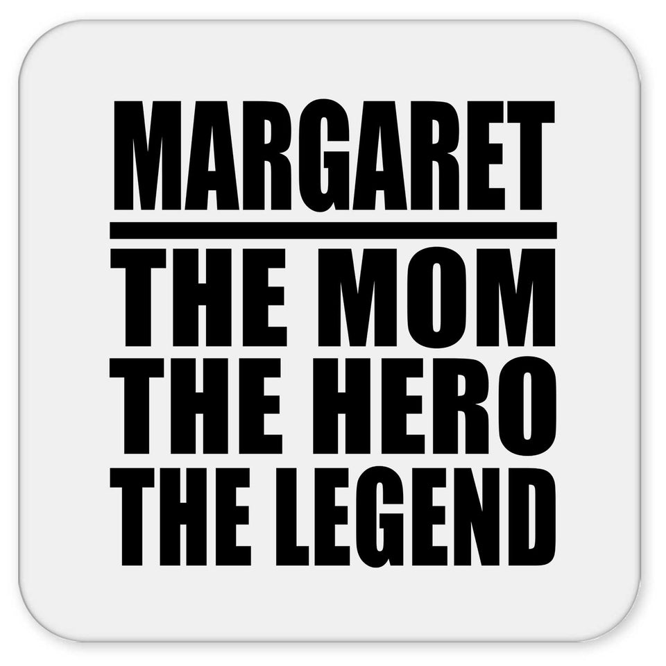 Margaret The Mom The Hero The Legend - Drink Coaster