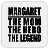Margaret The Mom The Hero The Legend - Drink Coaster
